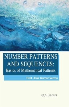Number Patterns and Sequences: Basics of Mathematical Patterns - Verma, Alok Kumar