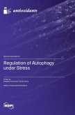 Regulation of Autophagy under Stress