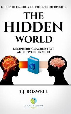 The Hidden World - Roswell, T. J.