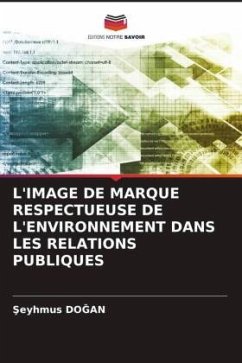 L'IMAGE DE MARQUE RESPECTUEUSE DE L'ENVIRONNEMENT DANS LES RELATIONS PUBLIQUES - DOGAN, Seyhmus