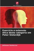 Exercício e extensão ética desta categoria em Peter Sloterdijk