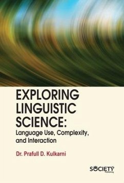 Exploring Linguistic Science: Language Use, Complexity, and Interaction - Kulkarni, Prafull D