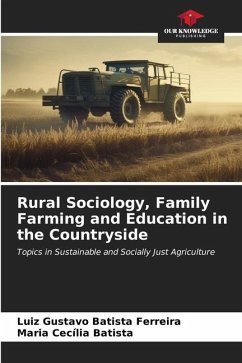 Rural Sociology, Family Farming and Education in the Countryside - Batista Ferreira, Luiz Gustavo;Batista, Maria Cecília