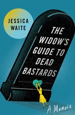 The Widow's Guide to Dead Bastards - Waite, Jessica