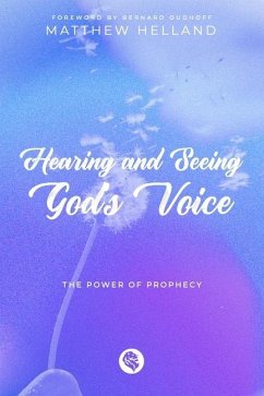 Hearing and Seeing God's Voice - Helland, Matthew