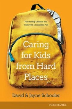 Caring for Kids from Hard Places - Schooler, Jayne E; Schooler Th D David L