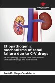 Etiopathogenic mechanisms of renal failure due to C-V drugs