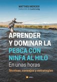 APRENDER Y DOMINAR LA PESCA CON NINFA AL HILO En unas horas