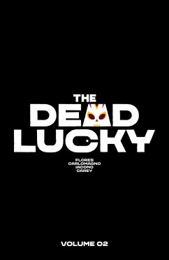 The Dead Lucky Volume 2 - Flores, Melissa