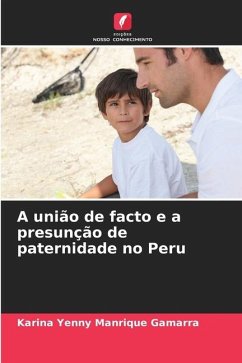 A união de facto e a presunção de paternidade no Peru - Manrique Gamarra, Karina Yenny