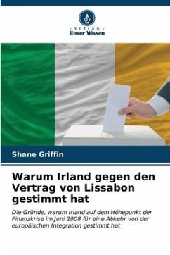 Warum Irland gegen den Vertrag von Lissabon gestimmt hat - Griffin, Shane