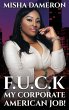 F.U.C.K My Corporate American Job! - Bild 1