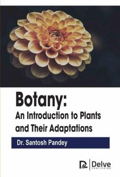Botany: An Introduction to Plants and Their Adaptations - Pandey, Santosh