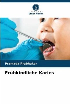 Frühkindliche Karies - Prabhakar, Pramada