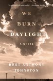 We Burn Daylight (eBook, ePUB)