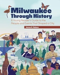 Milwaukee Through History - Nelsen, James K