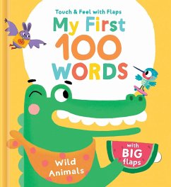 My First 100 Words Touch & Feel with Flaps - Wild Animals - Little Genius Books