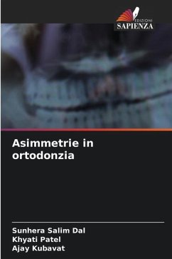 Asimmetrie in ortodonzia - Dal, Sunhera Salim;Patel, Khyati;KUBAVAT, AJAY