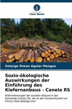 Sozio-ökologische Auswirkungen der Einführung des Kiefernanbaus - Canela RS - Drews Aguiar Mengue, Solange