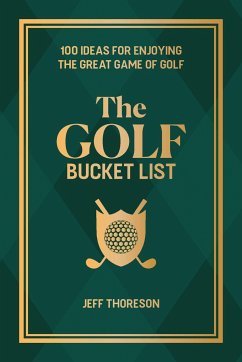 The Golf Bucket List - Thoreson, Jeffrey