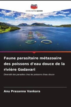 Faune parasitaire métazoaire des poissons d'eau douce de la rivière Godavari - Vankara, Anu prasanna