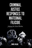 Criminal Justice Responses to Maternal Filicide