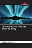 Chronicles to scare the demons away