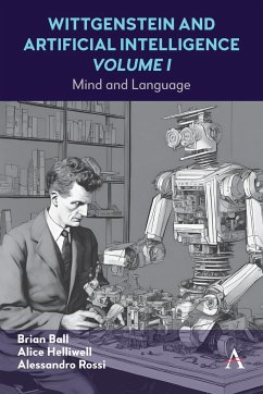 Wittgenstein and Artificial Intelligence, Volume I - C Helliwell, Alice; Rossi, Alessandro; Ball, Brian