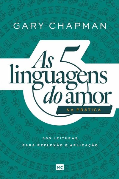 As 5 linguagens do amor na prática As 5 linguagens do amor na prática