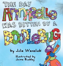 The Day Annabelle was Bitten by a Doodlebug - Wenzlick, Julie