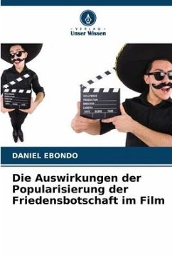 Die Auswirkungen der Popularisierung der Friedensbotschaft im Film - Ebondo, Daniel