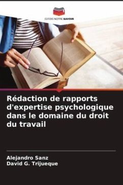 Rédaction de rapports d'expertise psychologique dans le domaine du droit du travail - Sanz, Alejandro;G. Trijueque, David