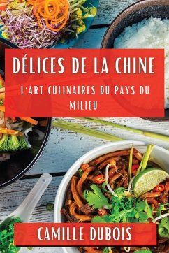 Délices de la Chine - Dubois, Camille