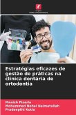 Estratégias eficazes de gestão de práticas na clínica dentária de ortodontia