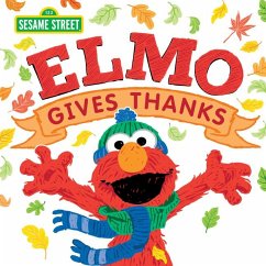 Elmo Gives Thanks - Sesame Workshop; Guendelsberger, Erin