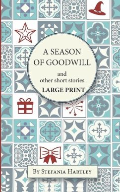 A Season of Goodwill - Hartley, Stefania