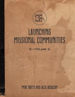 Launching Missional Communities: A Field Guide - Breen, Mike; Absalom, Alex