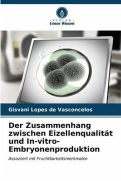 Der Zusammenhang zwischen Eizellenqualität und In-vitro-Embryonenproduktion - Lopes de Vasconcelos, Gisvani