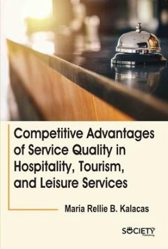 Competitive Advantages of Service Quality in Hospitality, Tourism, and Leisure Services - Kalacas, Maria Rellie B