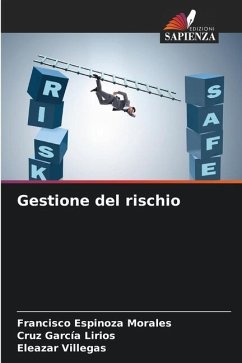 Gestione del rischio - Espinoza Morales, Francisco;García Lirios, Cruz;Villegas, Eleazar