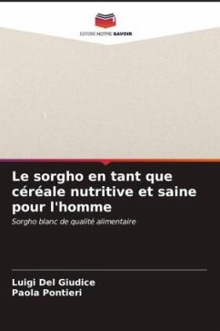 Le sorgho en tant que céréale nutritive et saine pour l'homme - Del Giudice, Luigi;Pontieri, Paola