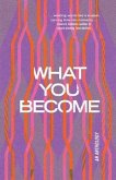 What You Become (eBook, ePUB) What You Become (eBook, ePUB)