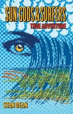 Sun Gods & Surfers True Adventure (eBook, ePUB) - Dean, Stan