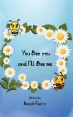 You Bee you, and I‛ll Bee me