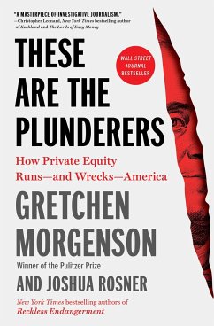 These Are the Plunderers - Morgenson, Gretchen; Rosner, Joshua