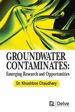 Groundwater Contaminates: Emerging Research and Opportunities - Chaudhary, Khushboo