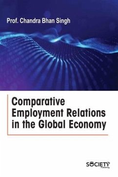 Comparative Employment Relations in the Global Economy - Singh, Chandra Bhan