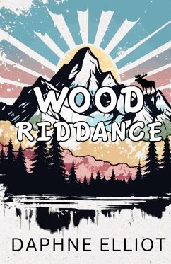 Wood Riddance - Elliot, Daphne