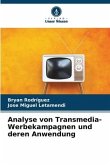 Analyse von Transmedia-Werbekampagnen und deren Anwendung