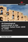 Archaeological exploration in the Tunisian Sahel from 1830 to 1956
